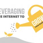 Leverage the Internet to Build Your Business